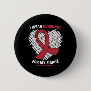 I Wear Burgundy For My Fiance Brain Aneurysm Aware 6 Cm Round Badge
