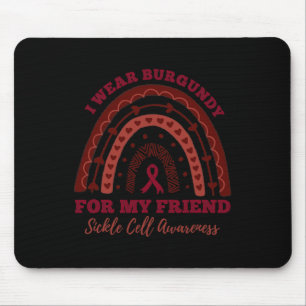 I Wear Burgundy For My Friend Rainbow Sickle Cell  Mouse Pad