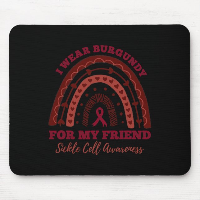 I Wear Burgundy For My Friend Rainbow Sickle Cell  Mouse Pad (Front)