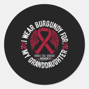 I Wear Burgundy For My Granddaughter Sickle Cell A Classic Round Sticker