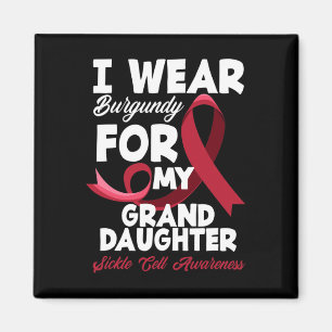 I Wear Burgundy For My Granddaughter Sickle Cell A Magnet