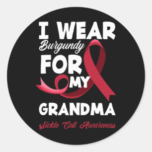 I Wear Burgundy For My Grandma Sickle Cell Awarene Classic Round Sticker