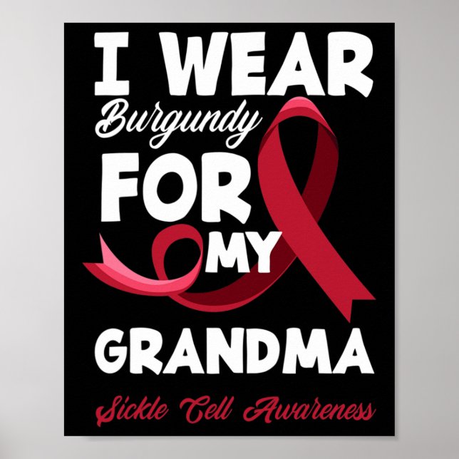 I Wear Burgundy For My Grandma Sickle Cell Awarene Poster (Front)