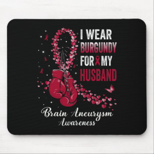 I Wear Burgundy For My Husband Brain Aneurysm Awar Mouse Pad