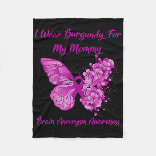 I Wear Burgundy For My Mummy Brain Aneurysm Awaren Fleece Blanket