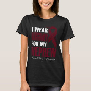 I Wear Burgundy For My Nephew Brain Aneurysm Aware T-Shirt