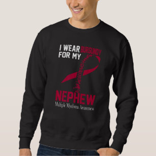 I Wear Burgundy For My Nephew Multiple Myeloma Awa Sweatshirt