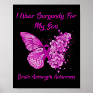 I Wear Burgundy For My Son Brain Aneurysm Awarenes Poster