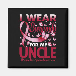 I Wear Burgundy For My Uncle Brain Aneurysm Awaren Magnet
