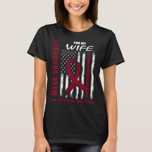 I Wear Burgundy For My Wife Sickle Cell Awareness  T-Shirt