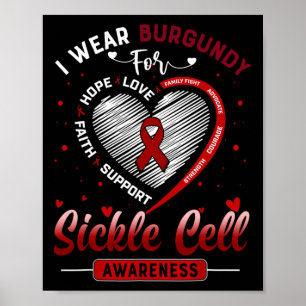 I Wear Burgundy For Sickle Cell Awareness Burgundy Poster