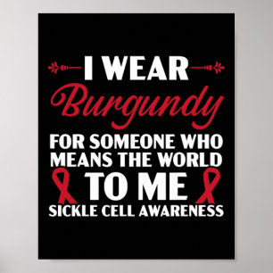 I Wear Burgundy For Someone Who Means The World To Poster