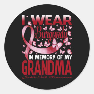 I Wear Burgundy In Memory Of My Grandma Sickle Cel Classic Round Sticker