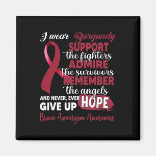 I Wear Burgundy Support Fighters Brain Aneurysm Aw Magnet