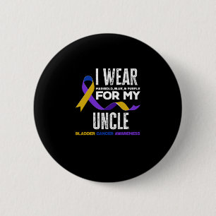 I Wear For My Uncle Bladder Cancer Awareness 6 Cm Round Badge
