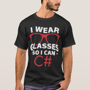 I Wear Glasses So I Can C Developer Coding Program T-Shirt