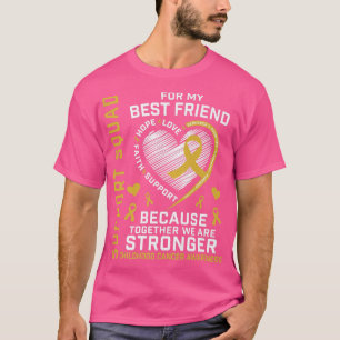 I Wear Gold For Best Friend Childhood Cancer Suppo T-Shirt