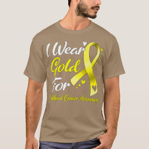 I Wear Gold For Childhood Cancer Awareness 560 T-Shirt