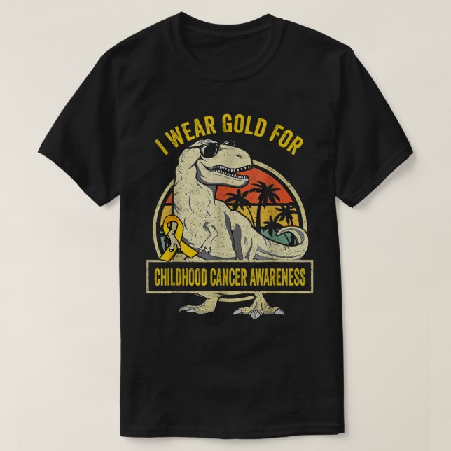 I Wear Gold For Childhood Cancer Awareness Dinosau T-Shirt (Design Front)