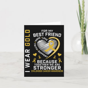 I Wear Gold For My Best Friend Childhood Cancer Aw Card