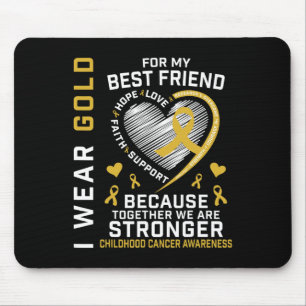 I Wear Gold For My Best Friend Childhood Cancer Aw Mouse Pad