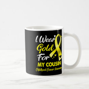 I Wear Gold For My Cousin Childhood Cancer Awarene Coffee Mug