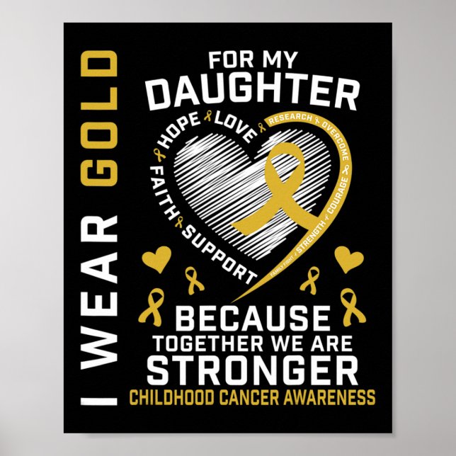 I Wear Gold For My Daughter Childhood Cancer Paren Poster (Front)