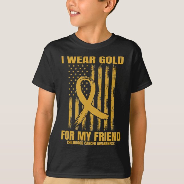 I Wear Gold For My Friend Childhood Cancer Awarene T-Shirt (Front)