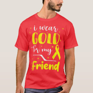 I wear Gold For my Friend Childhood Cancer Warrior T-Shirt
