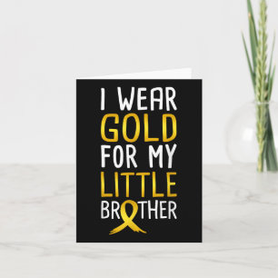 I Wear Gold For My Little Brother Childhood Cancer Card