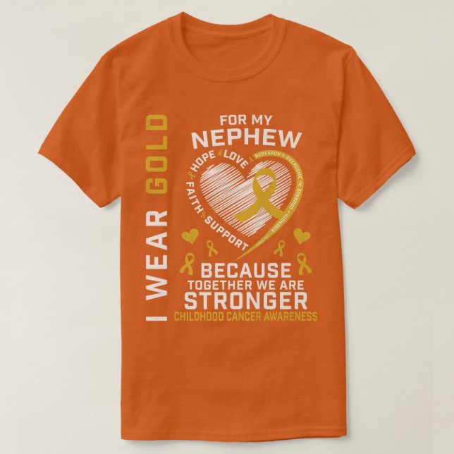 I Wear Gold For My Nephew Childhood Cancer Awarene T-Shirt (Design Front)