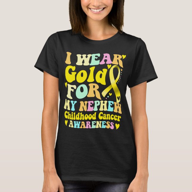 I Wear Gold For My Nephew Childhood Cancer  T-Shirt (Front)