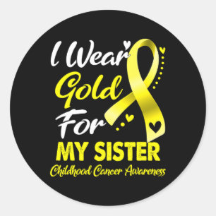 I Wear Gold For My Sister Childhood Cancer Awarene Classic Round Sticker