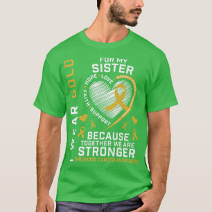 I Wear Gold For My Sister Childhood Cancer Awarene T-Shirt
