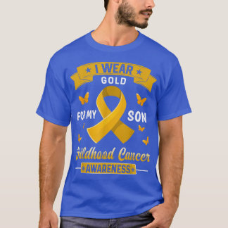 I Wear Gold For My Son Childhood Cancer Awareness  T-Shirt