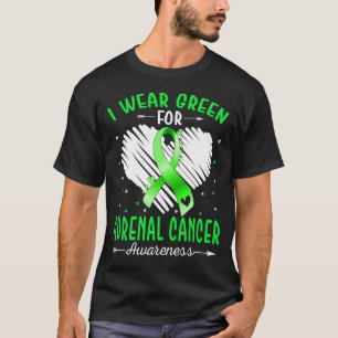I Wear Green For ADRENAL CANCER Awareness T-Shirt
