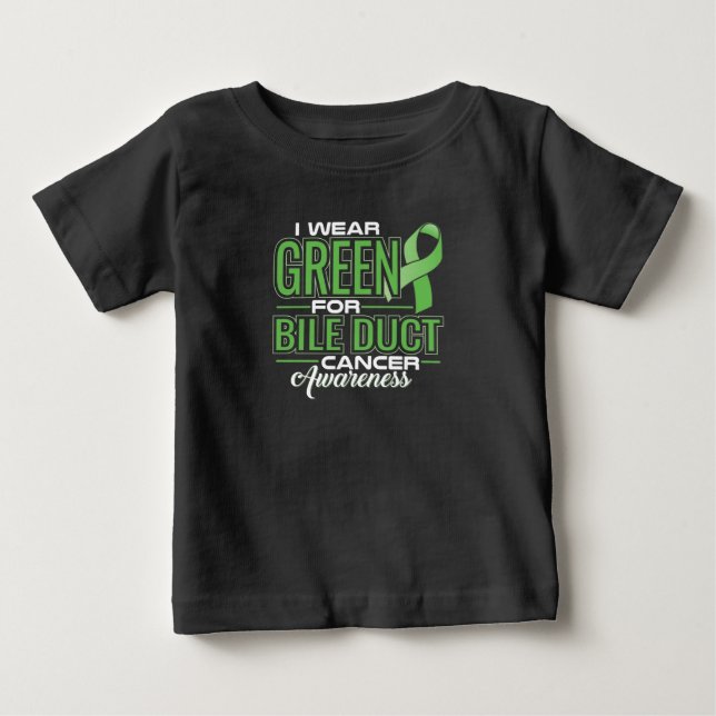 I WEAR GREEN FOR BILE DUCT CANCER AWARENESS BABY T-Shirt (Front)