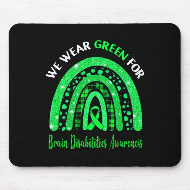 I Wear Green For Brain Disabilities Awareness Cute Mouse Pad (Front)