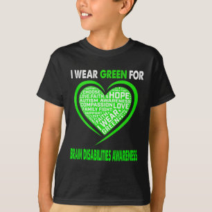 I Wear Green For Brain Disabilities Awareness Fait T-Shirt