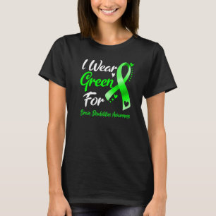 I Wear Green For Brain Disabilities Awareness Ribb T-Shirt