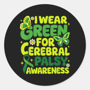 I Wear Green for Cerebral Palsy Syndrome Awareness Classic Round Sticker