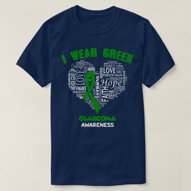 I Wear Green For Glaucoma Awareness Faith Hope Lov T-Shirt (Design Front)
