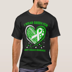 I Wear Green For Kidney Disease Awareness Heart Su T-Shirt