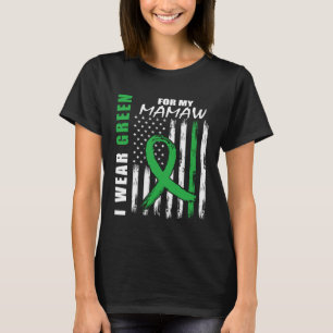 I Wear Green For Mamaw Kidney Disease Awareness Fl T-Shirt