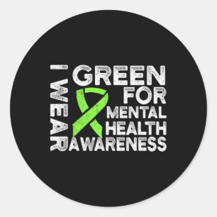 I Wear Green For Mental Health Awareness 1  Classic Round Sticker