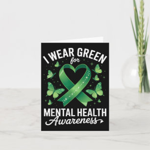 I Wear Green For Mental Health Awareness Butterfly Card