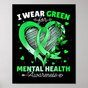 I Wear Green For Mental Health Awareness Butterfly Poster