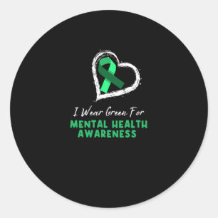 I Wear Green For Mental Health Awareness Classic Round Sticker