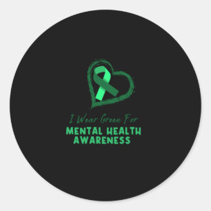 I Wear Green For Mental Health Awareness Classic Round Sticker
