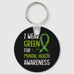 I Wear Green For Mental Health Awareness Month 6 Key Ring